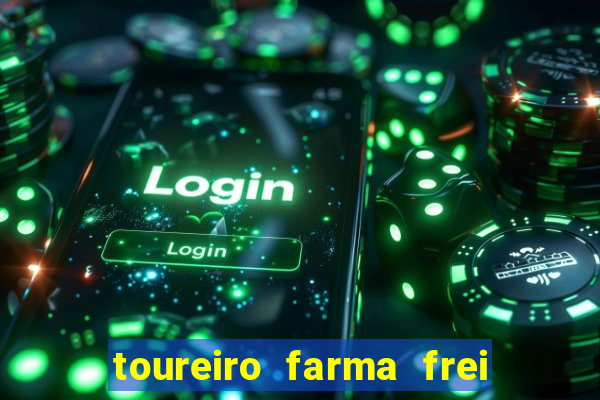 toureiro farma frei serafim teresina - pi toureiro farma frei serafim whatsapp